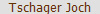 Tschager Joch